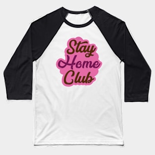 Stay Home Club Baseball T-Shirt